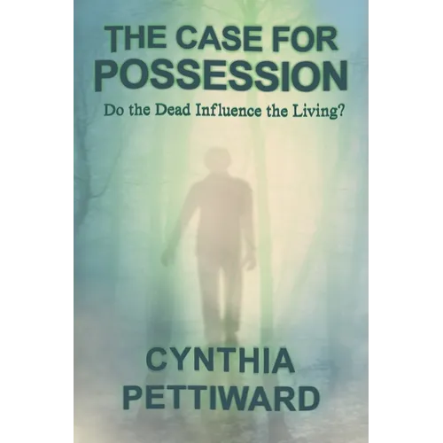 The Case for Possession: Do the Dead Influence the Living?