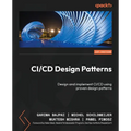 CI/CD Design Patterns: Design and implement CI/CD using proven design patterns