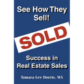 See How They Sell!: Success in Real Estate Sales