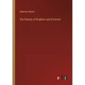 The History of Brighton and Environs