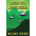 Saucers Over Appalachia!: The Great UFO Wave of 1973 in the Tri-Cities