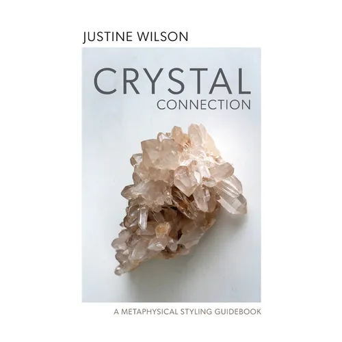 Crystal Connection: A Metaphysical Styling Guidebook