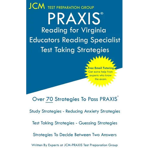 PRAXIS Reading for Virginia Educators Reading Specialist - Test Taking Strategies: PRAXIS 5304 - Free Online Tutoring - New 2020 Edition - The latest