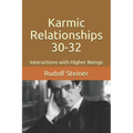 Karmic Relationships 30-32: Interactions with Higher Beings