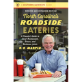 North Carolina's Roadside Eateries, Revised and Expanded Edition: A Traveler's Guide to Local Restaurants, Diners, and Barbecue Joints