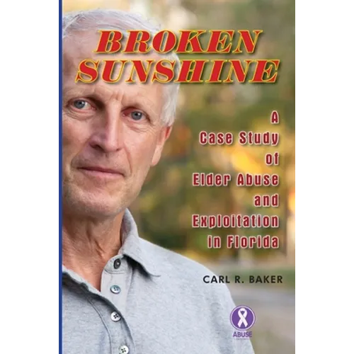Broken Sunshine: a case study of elder abuse and exploitation in Florida