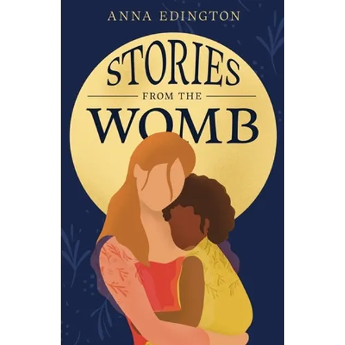 Stories from the Womb