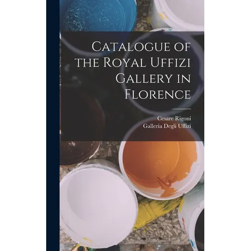 Catalogue of the Royal Uffizi Gallery in Florence