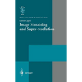 Image Mosaicing and Super-Resolution