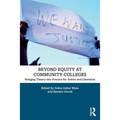 Beyond Equity at Community Colleges: Bringing Theory into Practice for Justice and Liberation