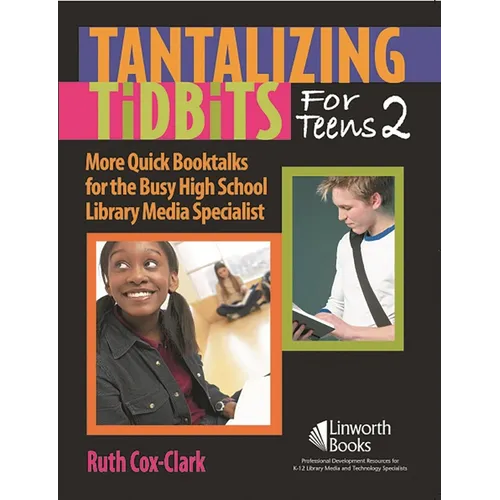 Tantalizing Tidbits for Teens 2: More Quick Booktalks for the Busy High School Library Media Specialist