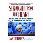 Straight from the Heart: My Life in Politics and Other Places