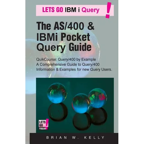 The AS/400 & IBM i Pocket Query Guide: QuikCourse: Query/400 By Example -? A Comprehensive Book of Query/400 examples & how-to's for the new & experie