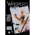 Whispers: A book about mental health