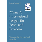 Women's International League for Peace and Freedom: The Quest for Peace in South Australia - Paperback