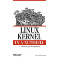 Linux Kernel in a Nutshell: A Desktop Quick Reference