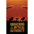 Awakening to the Myth of Authority
