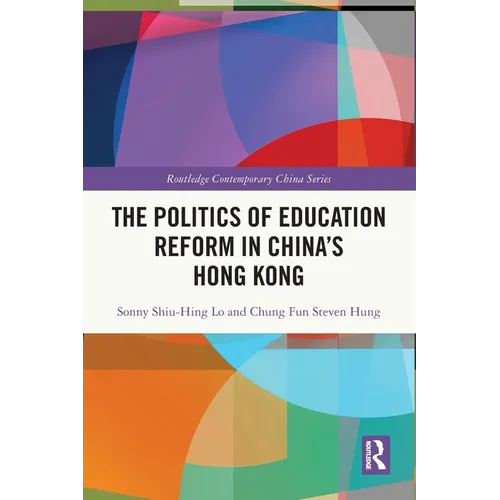The Politics of Education Reform in China's Hong Kong