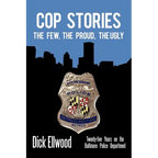Cop Stories: The Few, the Proud, the Ugly-Twenty-Five Years on the Baltimore Police Department - Paperback