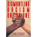 Dismantling Racism One On One: Uniqueness Narrative Equity