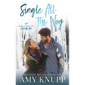 Single All the Way: A Single Dad Friends to Lovers Romance