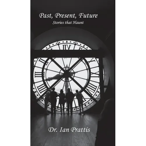 Past, Present, future: Stories that Haunt