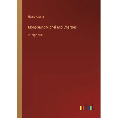 Mont-Saint-Michel and Chartres: in large print