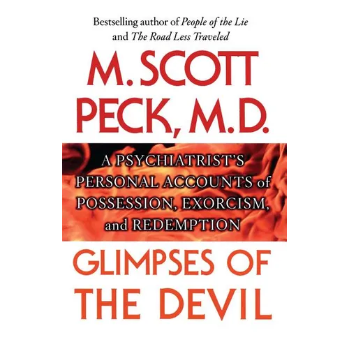 Glimpses of the Devil: A Psychiatrist's Personal Accounts of Possession,
