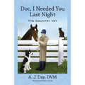 Doc, I Needed You Last Night: The Country Vet