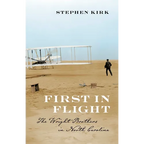 First in Flight: The Wright Brothers in North Carolina