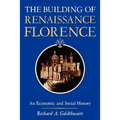 The Building of Renaissance Florence: An Economic and Social History