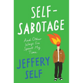 Self-Sabotage: And Other Ways I've Spent My Time