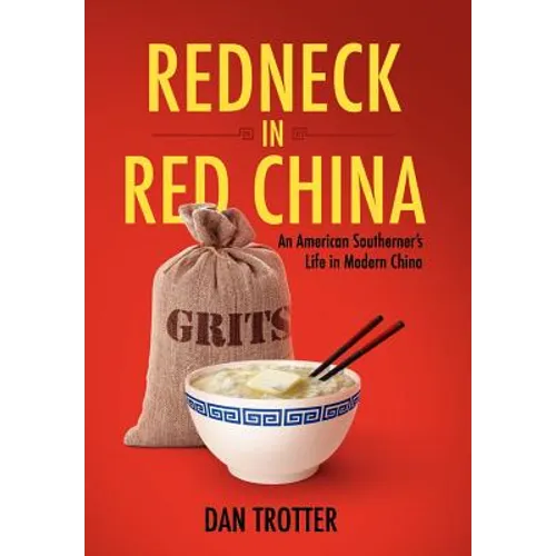 Redneck in Red China: An American Southerner's Life in Modern China