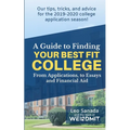 A Guide to Finding Your Best Fit College: From Applications, to Essays and Financial Aid