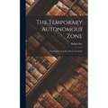 The Temporary Autonomous Zone; Ontological Anarchy; Poetic Terrorism