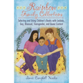 Rainbow Family Collections: Selecting and Using Children's Books with Lesbian, Gay, Bisexual, Transgender, and Queer Content