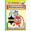 Teconomics Of Infrastructures: Infrastructures as Holistic Foundations and Integral Part of Dynamic Productive Modern Economics