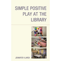 Simple Positive Play at the Library