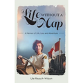 A Life without a Map: A Memoir of Life, Loss and Adventure