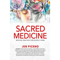 Sacred Medicine: Mystical Practices for Ecstatic Living