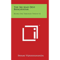 The Sri Mad Devi Bhagavatam: Books One Through Twelve V2