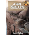 A Coal Miner's Son: Life's journey to the edge and back