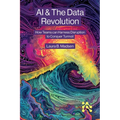 AI & The Data Revolution: How Teams can Harness Disruption to Conquer Turmoil