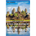 Same and Similar Sounds English-Khmer: Commonly Confused Words for Second English Speakers