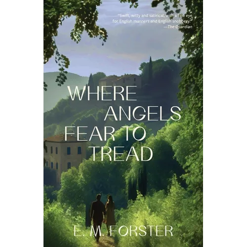 Where Angels Fear to Tread (Warbler Classics Annotated Edition)