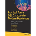 Practical Azure SQL Database for Modern Developers: Building Applications in the Microsoft Cloud