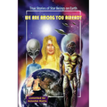 We Are Among You Already: True Stories of Star Beings on Earth