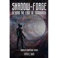 Shadow-Forge Beyond the Edge of Tomorrow