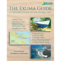 The Exuma Guide: A Cruising Guide to the Exuma Cays