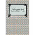 The Complete Short Stories of Mark Twain
